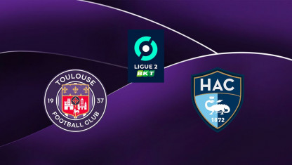 Nhận định, soi kèo Toulouse vs Le Havre, 02h45 ngày 22/2, Giải hạng 2 Pháp 